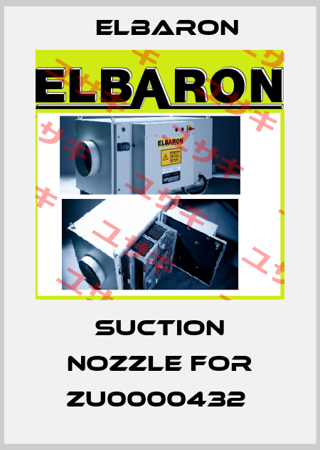 Suction nozzle for ZU0000432  Elbaron