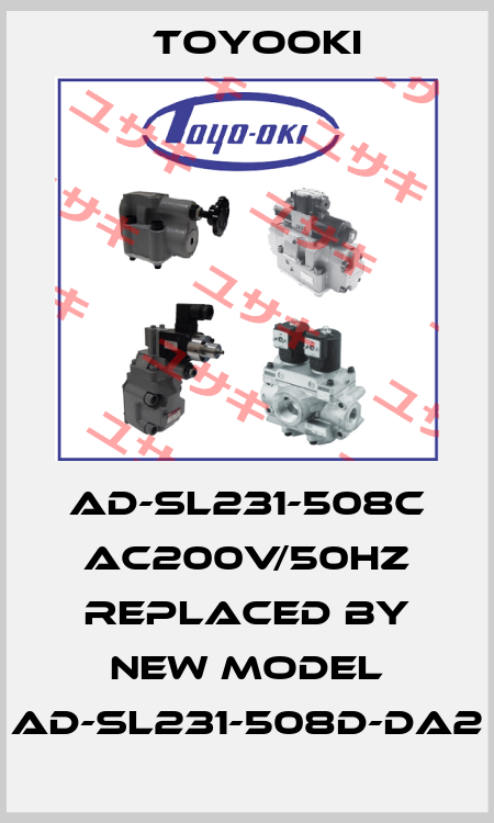 AD-SL231-508C AC200V/50HZ REPLACED BY NEW MODEL AD-SL231-508D-DA2 Toyooki