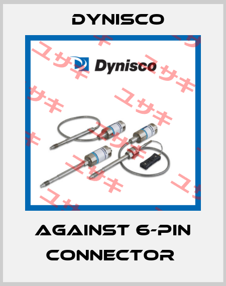 AGAINST 6-PIN CONNECTOR  Dynisco