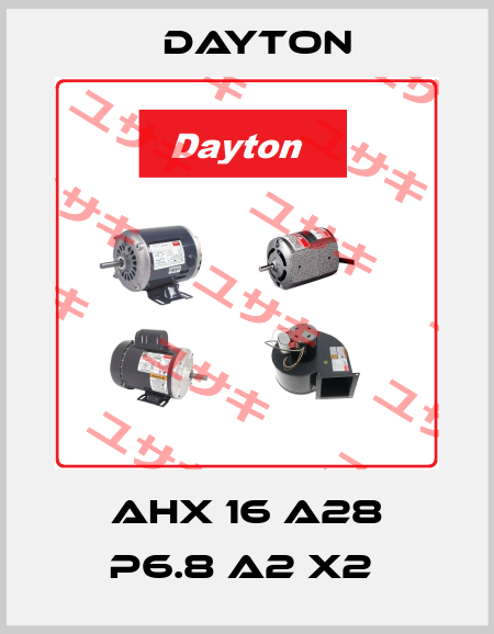 AHX 16 A28 P6.8 A2 X2  DAYTON