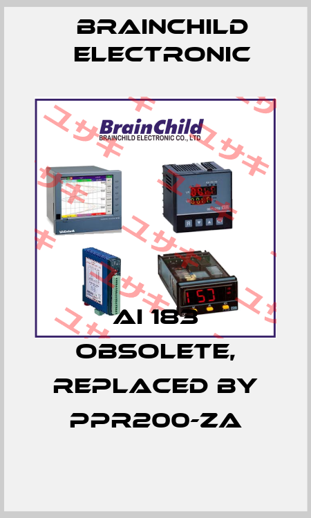 AI 183 obsolete, replaced by PPR200-ZA Brainchild Electronic