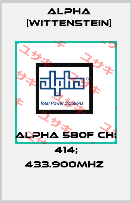 ALPHA 580F CH: 414; 433.900MHZ  Alpha [Wittenstein]