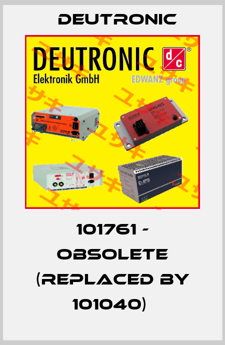 101761 - OBSOLETE (REPLACED BY 101040)  Deutronic