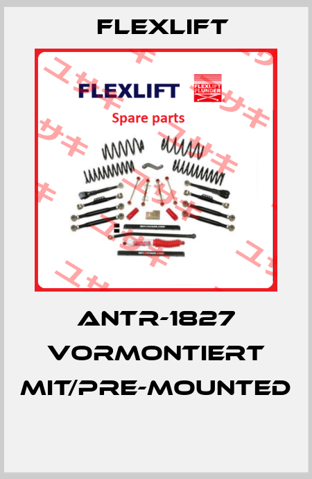 ANTR-1827 VORMONTIERT MIT/PRE-MOUNTED  Flexlift