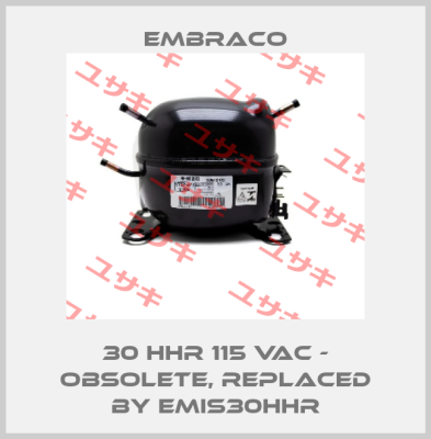 30 HHR 115 VAC - obsolete, replaced by EMIS30HHR Embraco