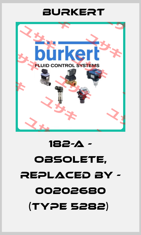 182-A - obsolete, replaced by - 00202680 (Type 5282)  Burkert