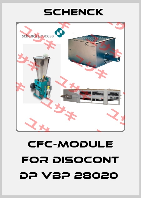 CFC-module for DISOCONT DP VBP 28020  Schenck