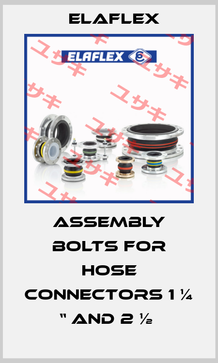 Assembly bolts for Hose connectors 1 ¼ “ and 2 ½  Elaflex
