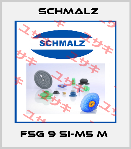 FSG 9 SI-M5 M  Schmalz