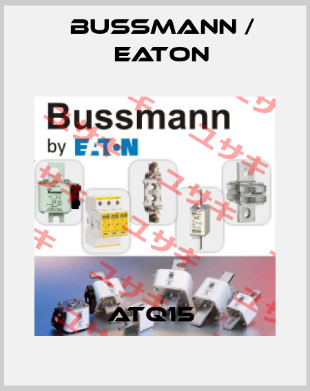ATQ15  BUSSMANN / EATON