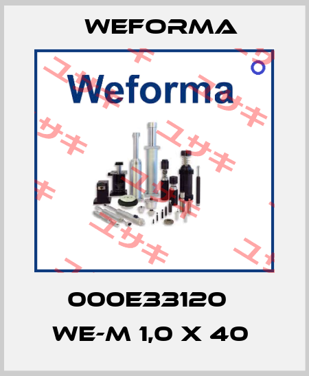 000E33120   WE-M 1,0 X 40  Weforma