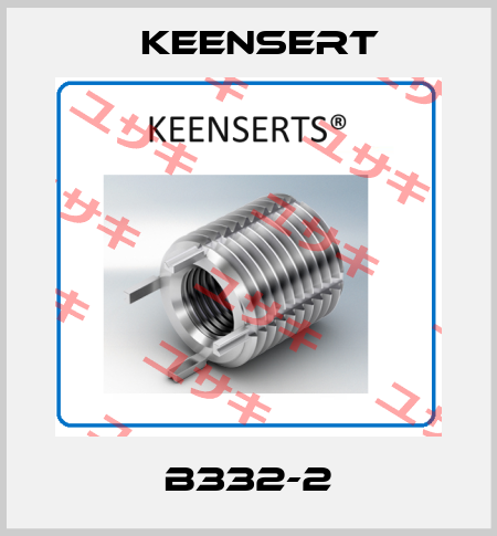B332-2 Keensert