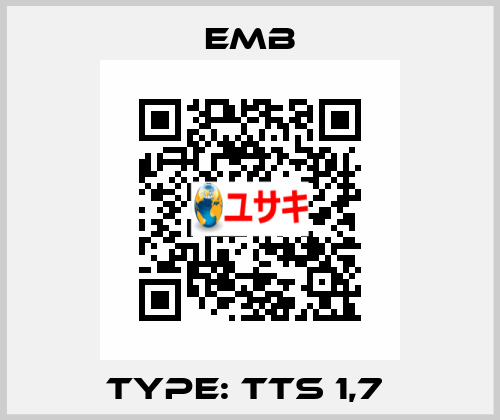 Type: TTS 1,7  Emb