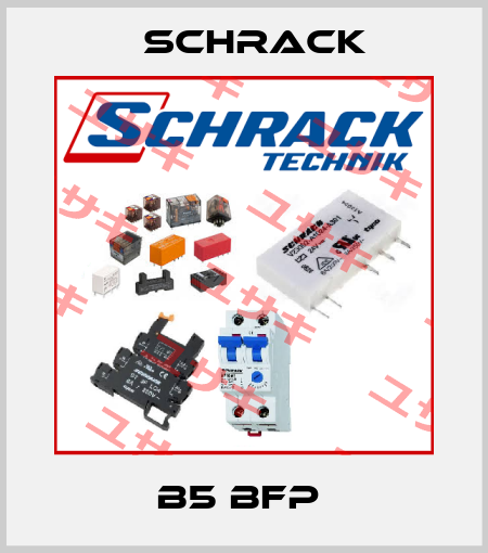 B5 BFP  Schrack