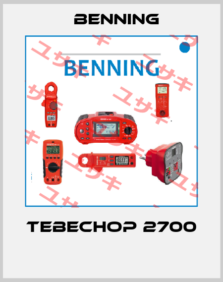 TEBECHOP 2700  Benning