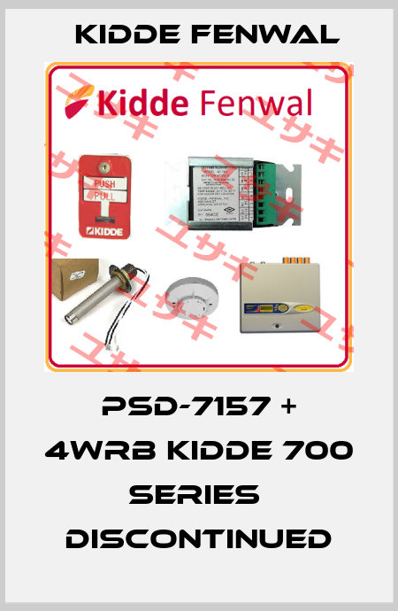 PSD-7157 + 4WRB Kidde 700 Series  discontinued Kidde Fenwal