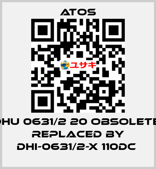 DHU 0631/2 20 obsolete, replaced by DHI-0631/2-X 110DC  Atos