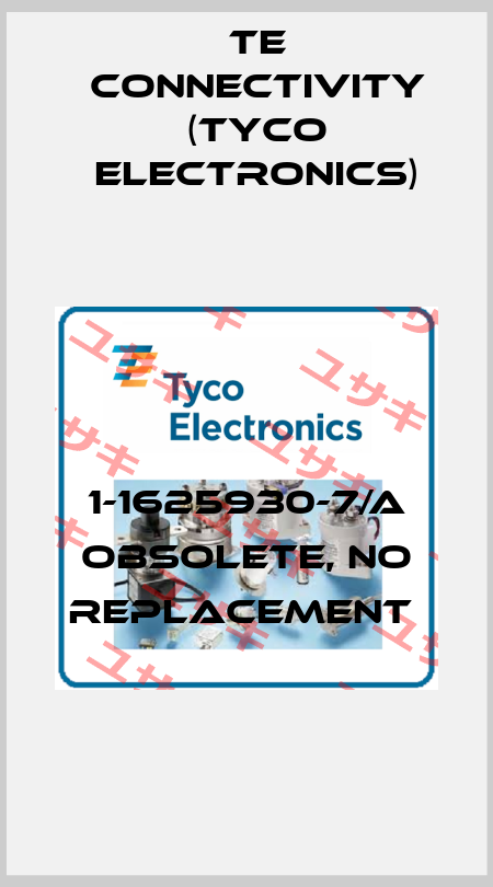 1-1625930-7/A obsolete, no replacement  TE Connectivity (Tyco Electronics)