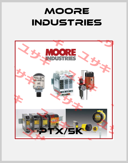 PTX/5K   Moore Industries