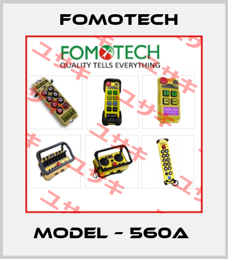 Model – 560A  Fomotech