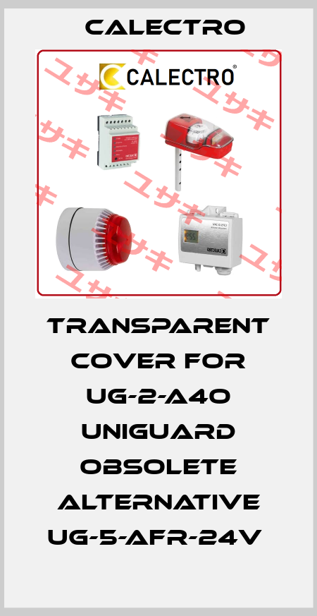 Transparent cover for UG-2-A4O Uniguard obsolete alternative UG-5-AFR-24V  Calectro