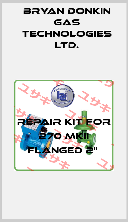 Repair kit for 270 MKII Flanged 2"  Bryan Donkin Gas Technologies Ltd.