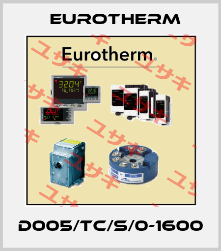 D005/TC/S/0-1600 Eurotherm
