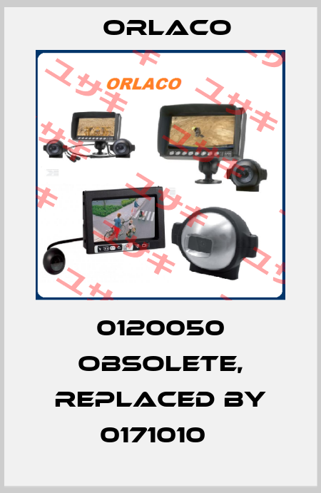 0120050 obsolete, replaced by 0171010   Orlaco