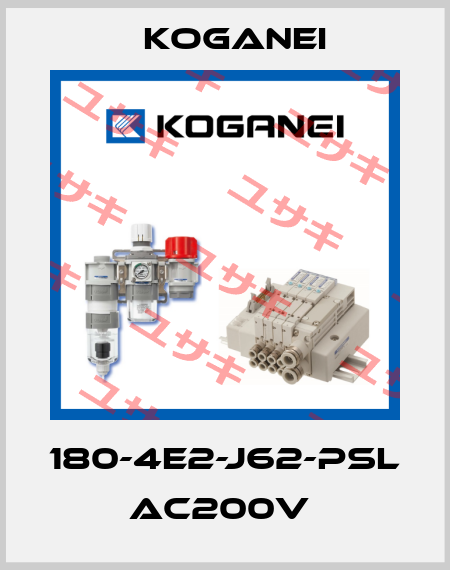 180-4E2-J62-PSL AC200V  Koganei