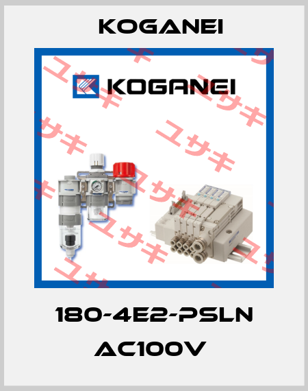 180-4E2-PSLN AC100V  Koganei