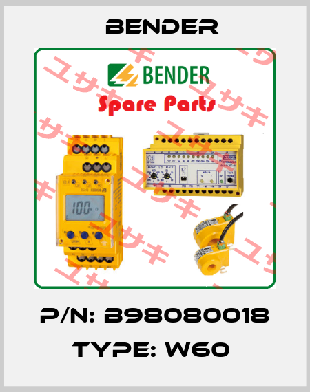 P/N: B98080018 Type: W60  Bender