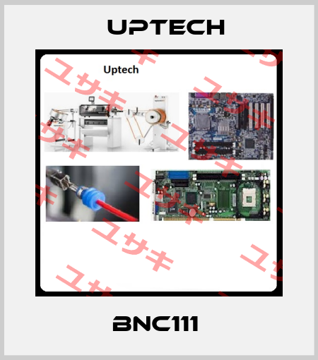 BNC111  Uptech