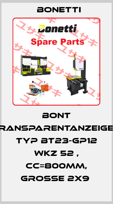 BONT TRANSPARENTANZEIGER TYP BT23-GP12 WKZ 52 , CC=800MM, GROSSE 2X9  Bonetti
