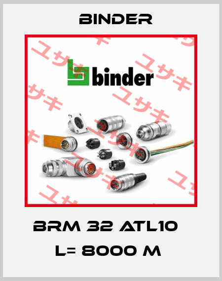 BRM 32 ATL10   L= 8000 M  Binder