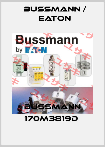 BUSSMANN 170M3819D  BUSSMANN / EATON