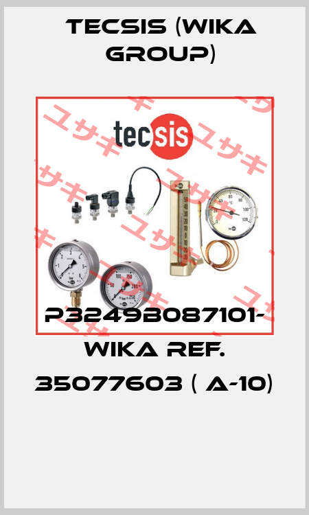  P3249B087101- Wika ref. 35077603 ( A-10)  Tecsis (WIKA Group)