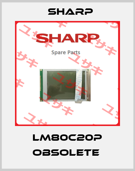 LM80C20P obsolete  Sharp