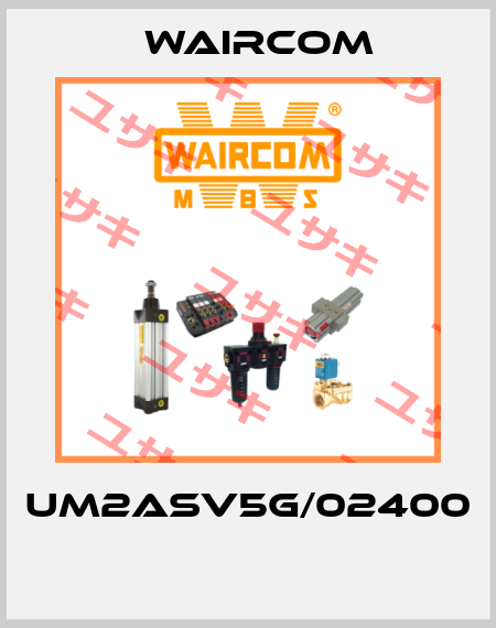 UM2ASV5G/02400  Waircom