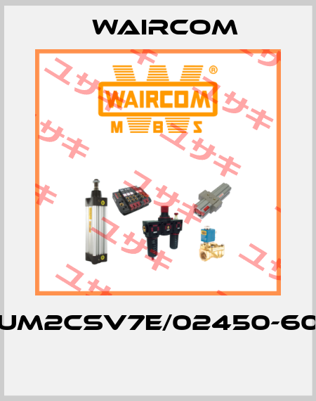 UM2CSV7E/02450-60  Waircom
