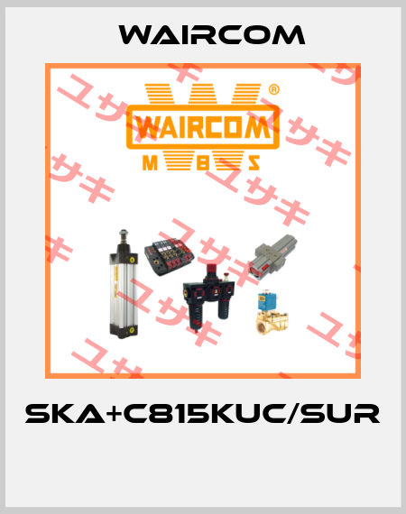 SKA+C815KUC/SUR  Waircom