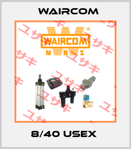 8/40 USEX  Waircom