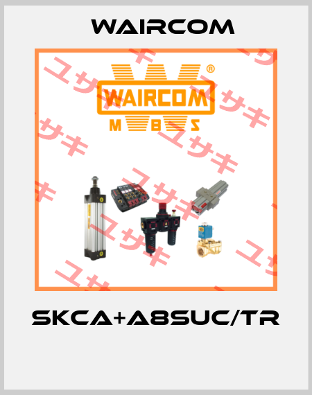 SKCA+A8SUC/TR  Waircom