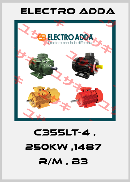 C355LT-4 , 250KW ,1487  R/M , B3  Electro Adda