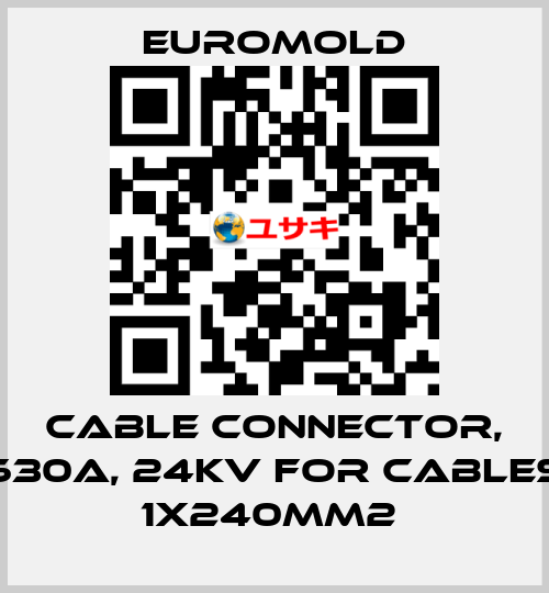Cable connector, 630A, 24kV for cables 1x240mm2  EUROMOLD