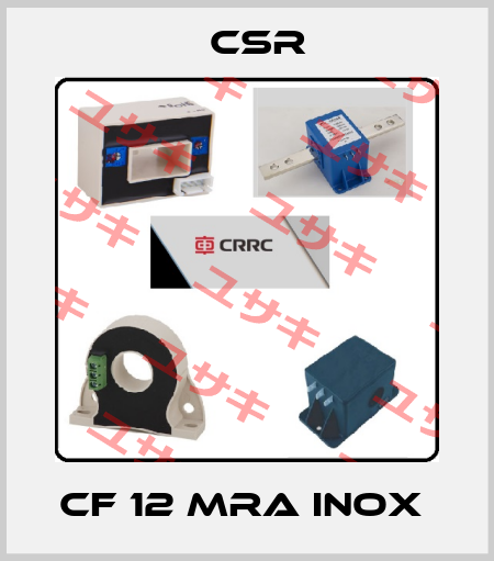 CF 12 MRA INOX  Csr