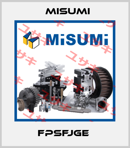 FPSFJGE  Misumi