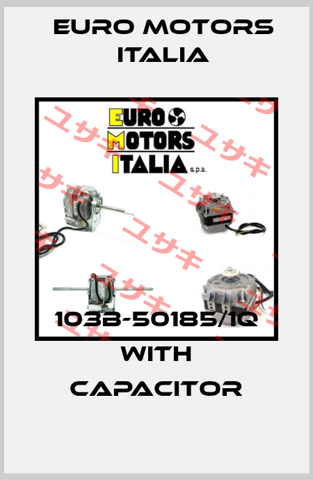 103B-50185/1Q WITH CAPACITOR Euro Motors Italia