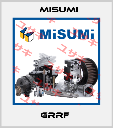 GRRF  Misumi