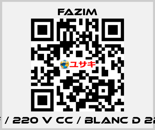 F / 220 V CC / BLANC D 22 Fazim