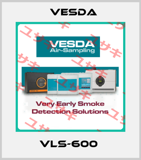 VLS-600  Vesda
